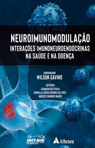 Neuroimunomodulação Interações Imunoneuroendócrinas na Saúde e na Doença