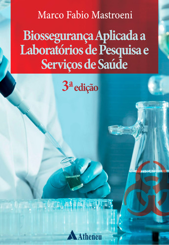 Biossegurança Aplicada a Laboratórios de Pesquisa e Serviços de Saúde