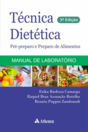 Técnica Dietética, Pré-preparo e Preparo de Alimentos Manual de Laborátorio