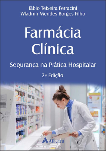 Farmácia Clínica - Segurança Na Prática Hospitalar