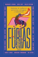 Fúrias Histórias de mulheres perversas, selvagens e indomáveis