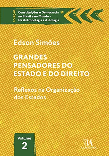 Grandes pensadores do Estado e do Direito REFLEXOS NA ORGANIZAÇÃO DOS ESTADOS