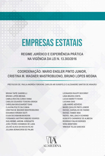 Empresas Estatais REGIME JURÍDICO E EXPERIÊNCIA PRÁTICA NA VIGÊNCIA DA LEI N. 13.303/2016
