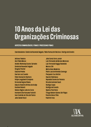 10 Anos da Lei das Organizações Criminosas aspectos criminológicos, penais e processuais penais