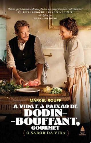 A vida e paixão de Dodin-Bouffant, gourmet O sabor da vida