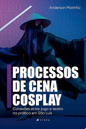 Processos da cena cosplay conexões entre jogo e teatro na prática em São Luís