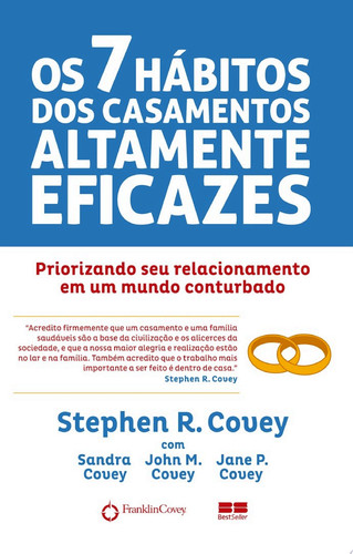 Os 7 hábitos dos casamentos altamente eficazes Priorizando seu casamento em um mundo conturbado