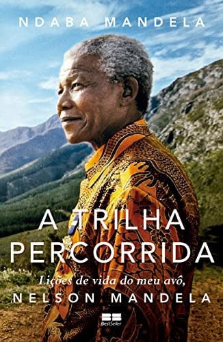 A trilha percorrida Lições de vida do meu avô, Nelson Mandela