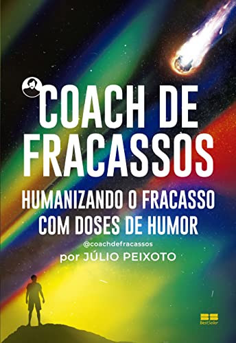 Coach de fracassos Humanizando o fracasso com doses de humor