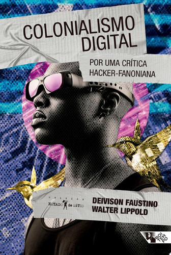 Colonialismo digital Por uma crítica hacker-fanoniana