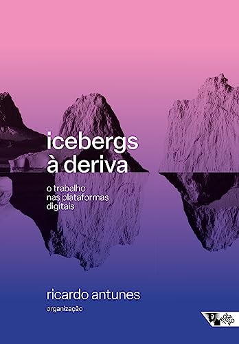 Iceberges à deriva o trabalho nas plataformas digitais