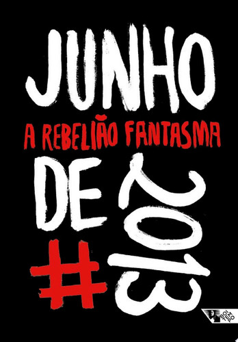 Junho de 2013 A rebelião fantasma