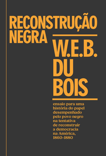 Reconstrução Negra: Ensaio Para Uma História Do Papel Desempenhado Pelo Povo Negro Na Tentativa