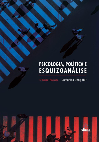 PSICOLOGIA, POLÍTICA E ESQUIZOANÁLISE