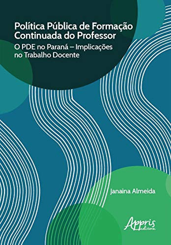 Política pública de formação continuada do professor o PDE no paraná – implicações no trabalho docente
