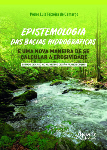 Epistemologia das bacias hidrográficas e uma nova maneira de se calcular a erosividade