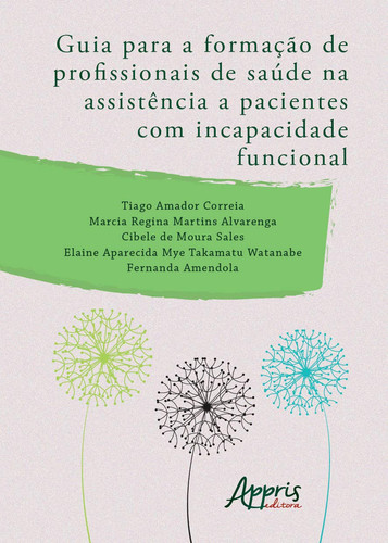 GUIA PARA A FORMAÇÃO DE PROFISSIONAIS DE SAÚDE NA ASSISTÊNCIA A PACIENTES COM INCAPACIDADE FUNCIONAL