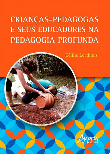 Crianças-Pedagogas e seus Educadores na Pedagogia Profunda