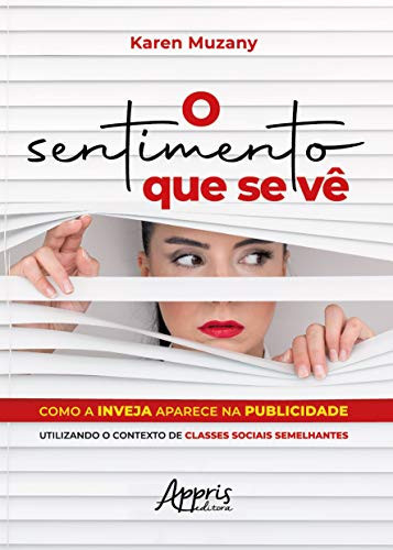 O sentimento que se vê como a inveja aparece na publicidade utilizando o contexto de classes sociais semelhantes