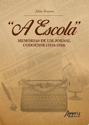“a escola” memórias de um jornal codoense (1916-1920)