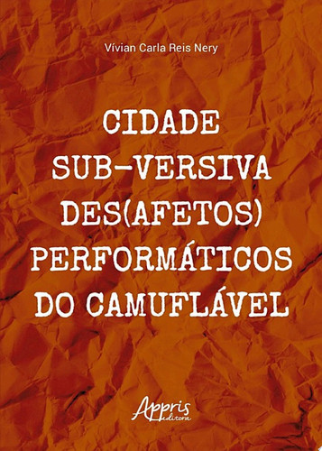 Cidade Sub-versiva Des(afetos) Performáticos do Camuflável