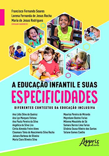 A EDUCAÇÃO INFANTIL E SUAS ESPECIFICIDADES: DIFERENTES CONTEXTOS DA EDUCAÇÃO INCLUSIVA