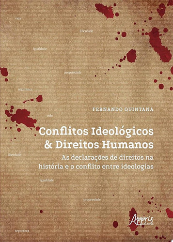 Conflitos Ideológicos & Direitos Humanos as declarações de direitos na história e o conflito entre ideologias
