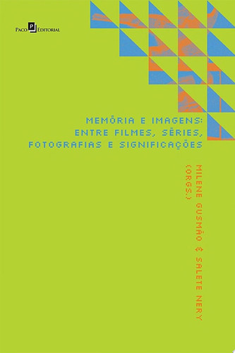 Memória e imagens Entre filmes, séries, fotografias e significações
