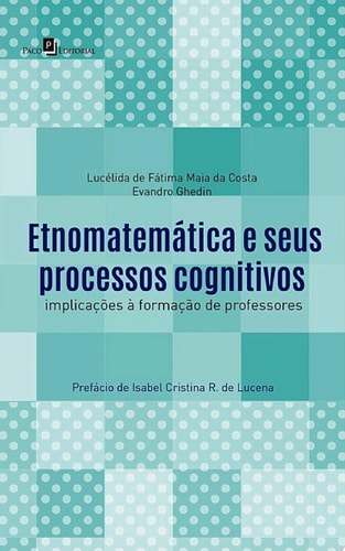 Etnomatemática e seus processos cognitivos Implicações à formação de professores