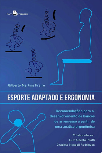 Esporte adaptado e ergonomia Recomendações para o desenvolvimento de bancos de arremesso a partir de uma análise ergonômica