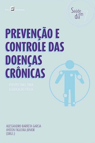 Prevenção e Controle das Doenças Crônicas Perspectivas para a Educação Física