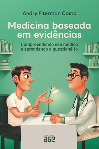 Medicina baseada em evidências Compreendendo seu médico e aprendendo a questioná-lo