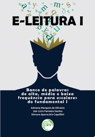E-leitura I banco de palavras de alta, média e baixa frequência para escolares do fundamental I