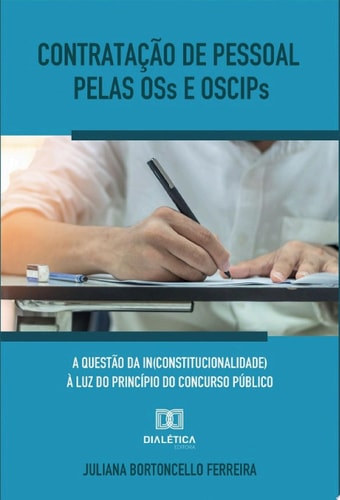 Contratação de pessoal pelas OSs e OSCIPs a questão da in(constitucionalidade) à luz do princípio do concurso público