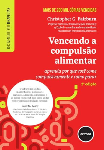 Vencendo a compulsão alimentar aprenda por que você come compulsivamente e como parar
