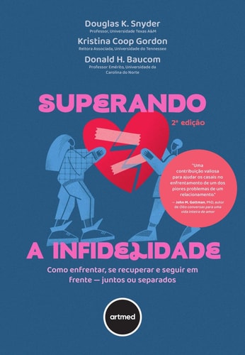 Superando a Infidelidade Como Enfrentar, se Recuperar e Seguir em Frente  Juntos ou Separados