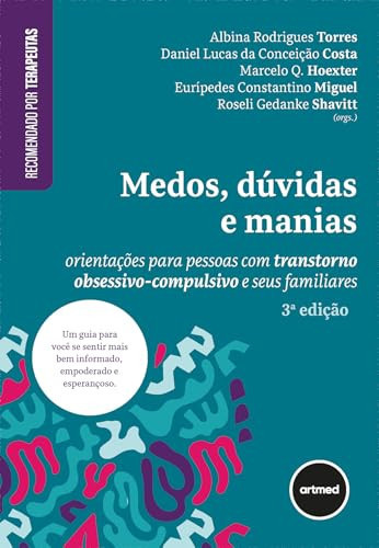 Medos, dúvidas e manias orientações para pessoas com  transtorno obsessivo-compulsivo e seus familiares