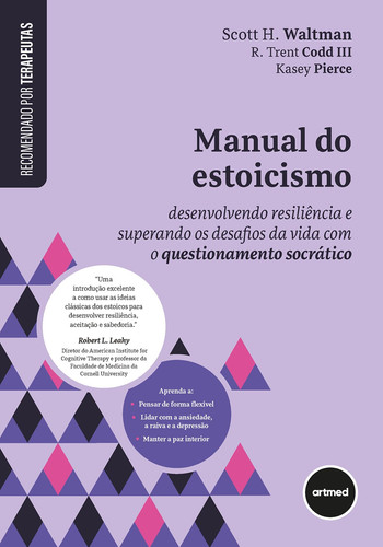 Manual Do Estoicismo: Desenvolvendo Resiliência E Superando Os Desafios Da Vida Com O Questionamento