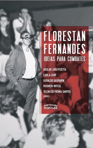 FLORESTAN FERNANDES IDEIAS PARA COMBATE