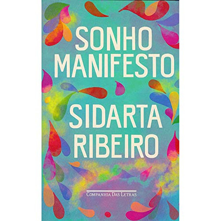 Sonho manifesto: dez exercícios urgentes de otimismo apocalíptico