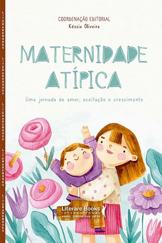 Maternidade atípica uma jornada de amor, aceitação e crescimento