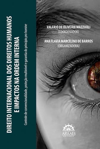 Direito internacional dos direitos humanos e impactos na ordem interna Controle de convencionalidade, proteção multinível e garantia do princípio pro homine