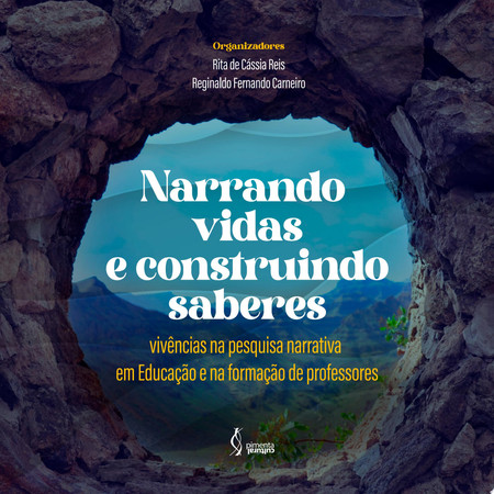 Narrando vidas e construindo saberes vivências na pesquisa narrativa em Educação e na formação de professores