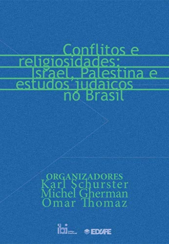 Conflitos e religiosidades: Israel, Palestina e estudos judaicos no Brasil