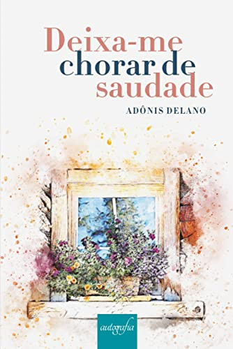 DEIXA-ME CHORAR DE SAUDADE