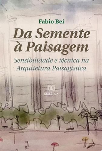 Da Semente à Paisagem sensibilidade e técnica na Arquitetura Paisagística