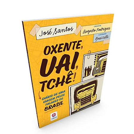 Oxente, uai, tchê! diário de uma viagem pelos falares do Brasil