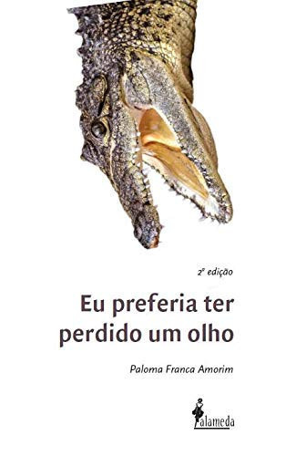 Eu preferia ter perdido um olho