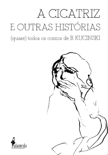 A cicatriz e outras histórias (quase) todos os contos de B. Kucinski