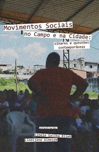 Movimentos Sociais na Cidade e no Campo Olhares e Questões Contemporâneas